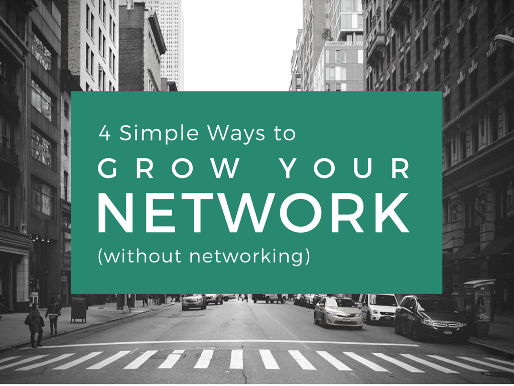 4 Simple Ways to Grow Your Network without Networking - David Ly Khim